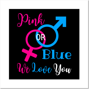 Gender Reveal Party New Parents - Pink Or Blue We Love You Posters and Art